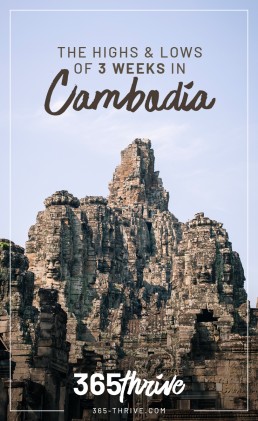 The highs & lows of 3 weeks in Cambodia
